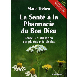 Maria Treben : La santé à la pharmacie du bon Dieu