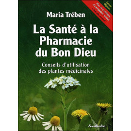 Maria Treben : La santé à la pharmacie du bon Dieu